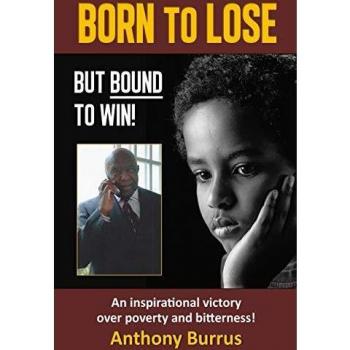 Born to Lose, Pero Destinado a Ganar: Una Inspiradora Victoria Sobre la Pobreza y el Rencor