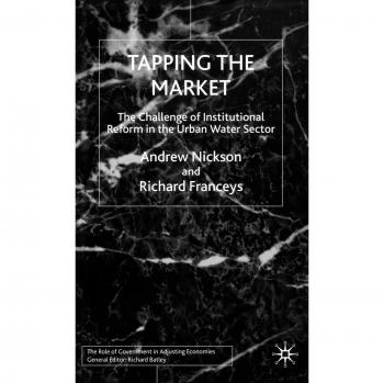 Tapping the Market: The Challenge of Institutional Reform in the Urban Water Sector