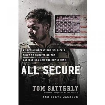 All Secure: A Special Operations Soldier's Fight to Survive on the Battlefield and the Homefront