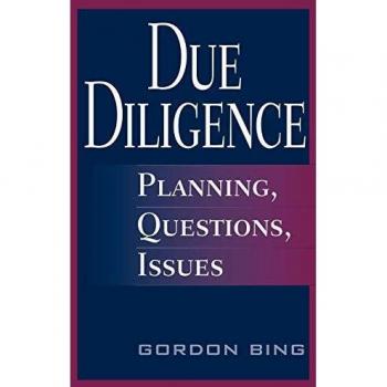 Due Diligence Guide: Planning, Questions, and Issues by Gordon Bing