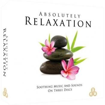 Absolutely Relaxation - Soothing Music And Sounds On Three Discs