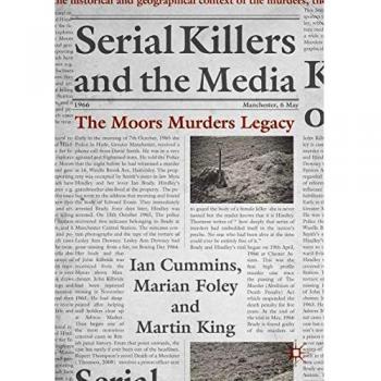 Serial Killers and the Media: The Moors Murders Legacy