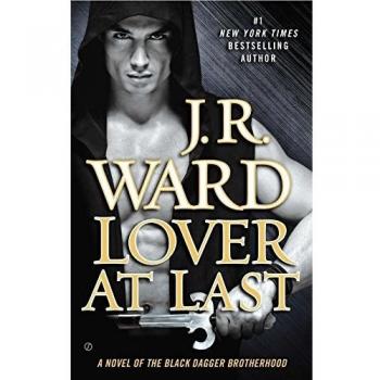 Lover at Last: A Black Dagger Brotherhood Novel by J. R. Ward