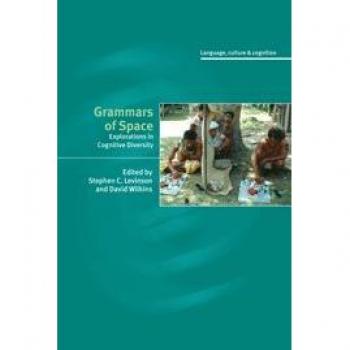 Gramáticas del Espacio: Exploraciones en Diversidad Cognitiva (Cultura Lingüística y Cognición, Volumen 6)