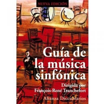 Guía de la música sinfónica - François-rene Tranchefort
