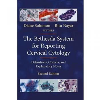 The Bethesda System for Reporting Cervical Cytology: Definitions, Criteria, and Explanatory Notes