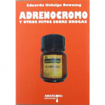 Adrenocromo: Y otros mitos sobre drogas