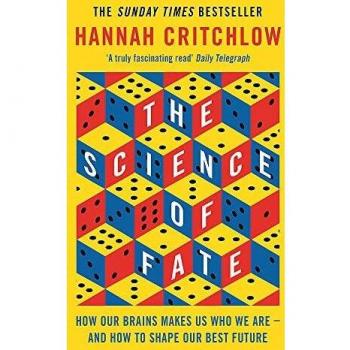La Ciencia del Destino: La Nueva Ciencia de Quiénes Somos y Cómo Modelar Nuestro Mejor Futuro - Hannah Critchlow
