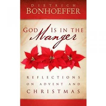 God Is in the Manger: Reflections on Advent and Christmas
