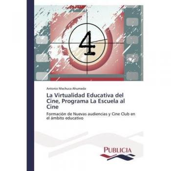 La Virtualidad Educativa del Cine, Programa La Escuela al Cine: Formación de Nuevas audiencias y Cine Club en el ámbito educativo