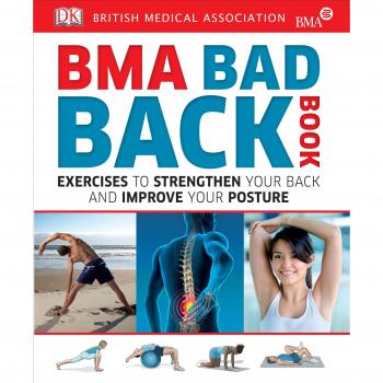 BMA Bad Back Book: Exercises to Strengthen Your Back and Improve Your Posture