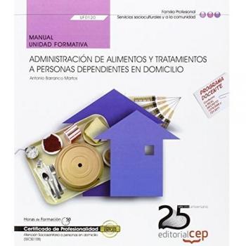 Manual. Administración de alimentos y tratamientos a personas dependientes en domicilio
