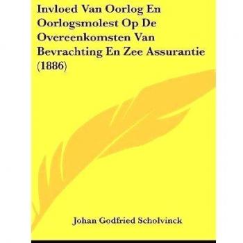 Invloed Van Oorlog En Oorlogsmolest Op De Overeenkomsten Van Bevrachting En Zee Assurantie