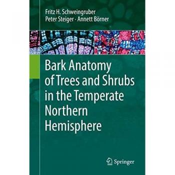 Bark Anatomy of Trees and Shrubs in the Temperate Northern Hemisphere