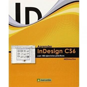 ++++Aprender InDesign CS6 con 100 ejercicios prácticos