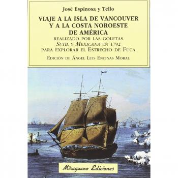 Viaje a la Isla de Vancouver y a la costa Noroeste de América realizado por las goletas Sutil y Mexicana en 1792 para explorar el Estrecho de Fuca