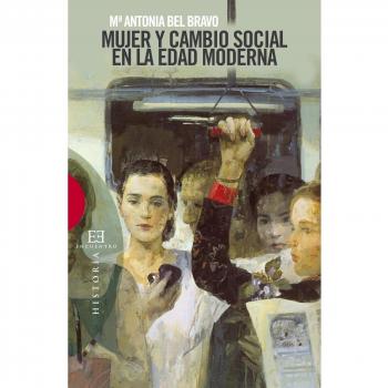 Mujer y cambio social en la Edad Moderna