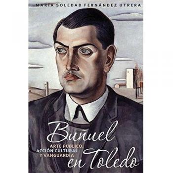 Buñuel en Toledo: arte público, acción cultural y vanguardia: 357