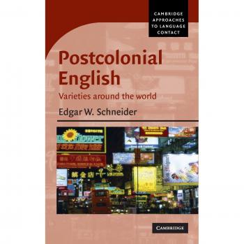 Inglés Postcolonial: Variedades Globales (Enfoques de Cambridge sobre el Contacto Lingüístico)