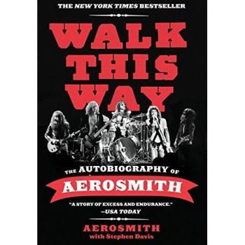 Walk This Way: The Autobiography of Aerosmith