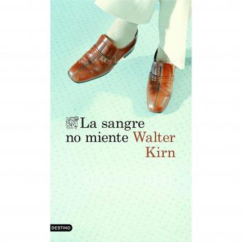 La sangre no miente - Kirn, Walter