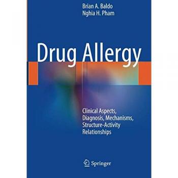 Drug Allergy: Clinical Aspects, Diagnosis, Mechanisms, Structure-Activity Relationships