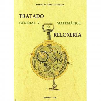 TRATADO GENERAL Y MATEMÁTICO DE RELOXERÍA