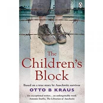El Bloque de los Niños: Basado en una historia real de un sobreviviente de Auschwitz - Otto B. Kraus