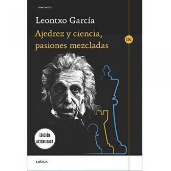 Ajedrez y ciencia, pasiones mezcladas: Prólogo de José Antonio Marina