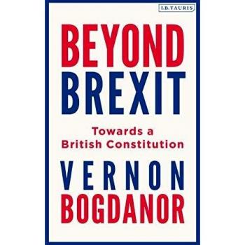 Beyond Brexit: Towards a British Constitution