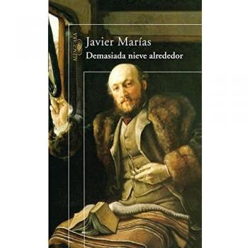 Demasiada nieve alrededor - Javier Marias