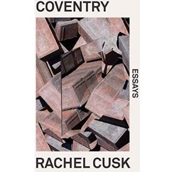 Coventry: Essays by Rachel Cusk