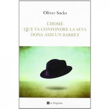L'home que va confondre la seva dona amb un barret - Oliver Sacks