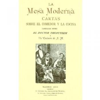 La mesa moderna: cartas sobre el comedor y la cocina