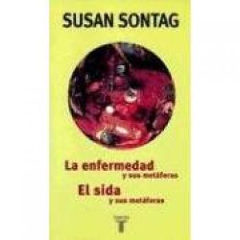 Enfermedad Y Sus Metaforas, La / El Sida Y Sus Metaforas