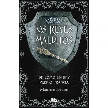 De cómo un rey perdió Francia - Maurice Druon