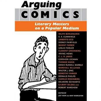 Arguing comics literary masters on a popular medium studies in popular culture paperback