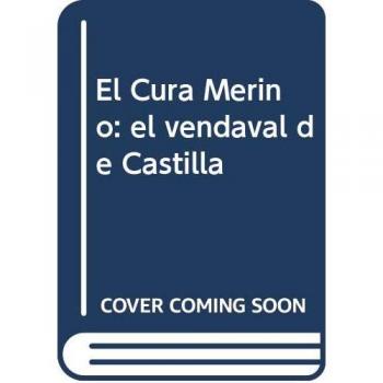 EL CURA MERINO. EL VENDAVAL DE CASTILLA: Biografía de Jerónimo Merino y Cob. Textos y documentos - Tomo I: 2
