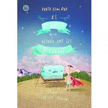 El noi que nedava amb les piranyes - Almond, David / Jeffers, Oliver