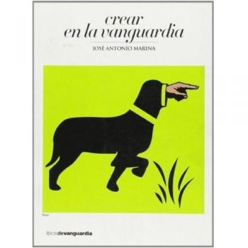 Crear en la vanguardia - Jose Antonio Marina