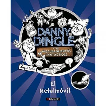 Danny Dingle y sus descubrimientos fantásticos: el Metalmóvil: 1 - Angie Lake