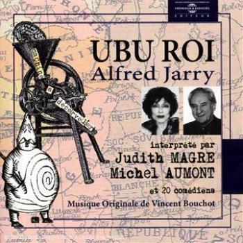 Ubu Roi: Audiobook Performance by Judith Magre, Michel Aumont & 20 Actors