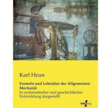 Formulas y Teoremas de Mecánica General: Desarrollo Sistemático e Histórico