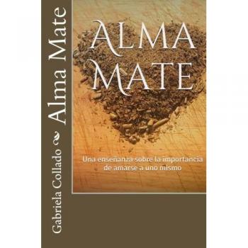 Alma Mate: Una enseñanza sobre la importancia de amarse a uno mismo