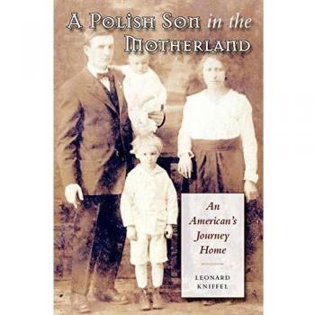 A Polish Son in the Motherland: Memoir of Heritage and Identity