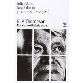 E. P. Thompson: Marxismo e historia social: 1145 - A.a.v.v.