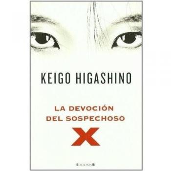 LA DEVOCION DEL SOSPECHOSO X - Keigo Higashimo