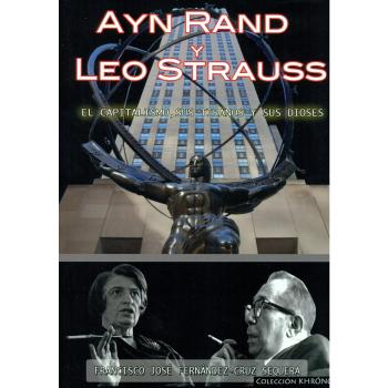 Ayn Rand y Leo Strauss: El capitalismo, sus tiranos y sus dioses