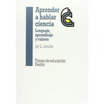 Aprender a hablar ciencia: Lenguaje, aprendizaje y valores