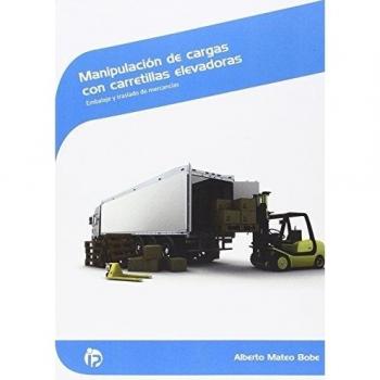 Manipulación de cargas con carretillas elevadoras: Embalaje y traslado de mercancías